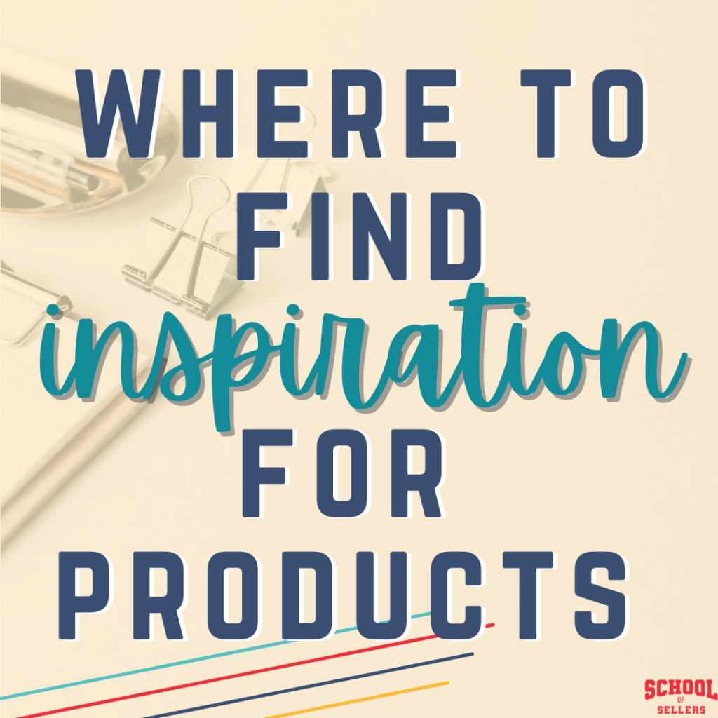 Where to Find Inspiration for TeachersPayTeachers Product Ideas