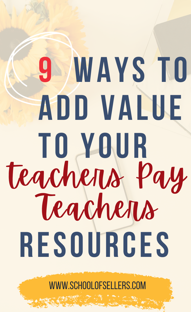 9 Ways to Add Value to Your TeachersPayTeachers Store