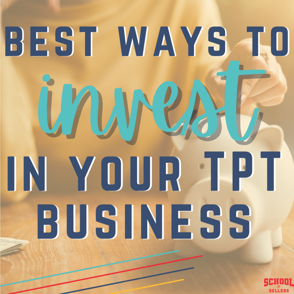 Best Ways to Invest in Your TeachersPayTeachers Business as a New Seller