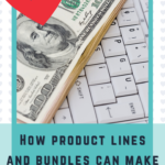 How Product Lines and Bundles Can Make You More Money on TeachersPayTeachers