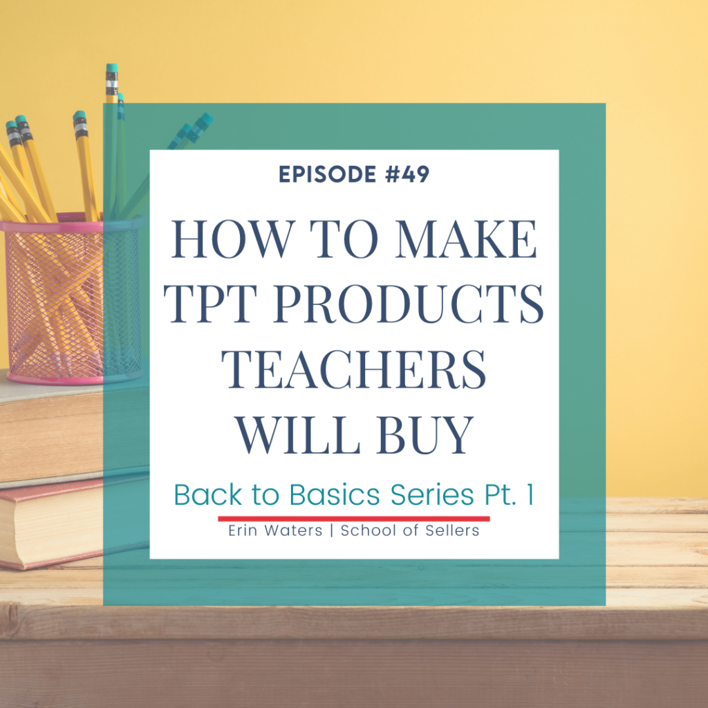How to Make TpT Products Teachers Will Buy