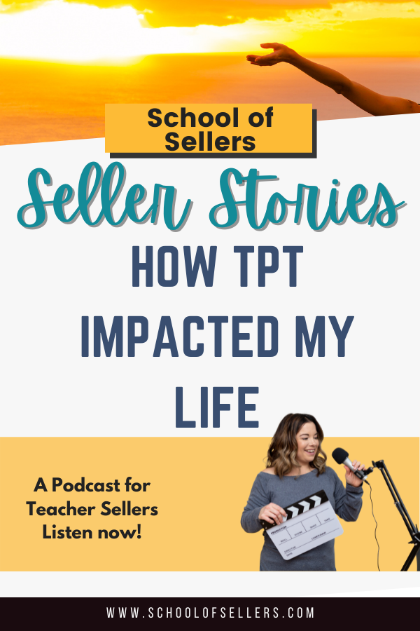 School of Sellers Seller Stories How TpT Impacted My Life 