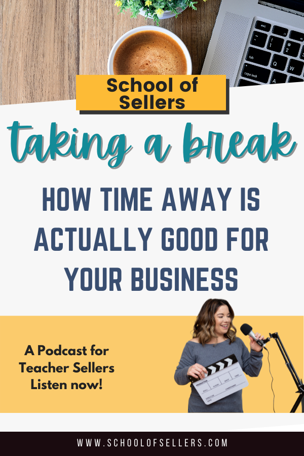 Taking a Break: How Time Away Is Actually Good for Your TpT Business