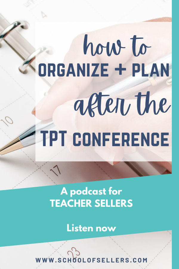 How to Organize & Plan after the TpT Conference
A podcast for teacher sellers
Listen now
schoolofsellers.com