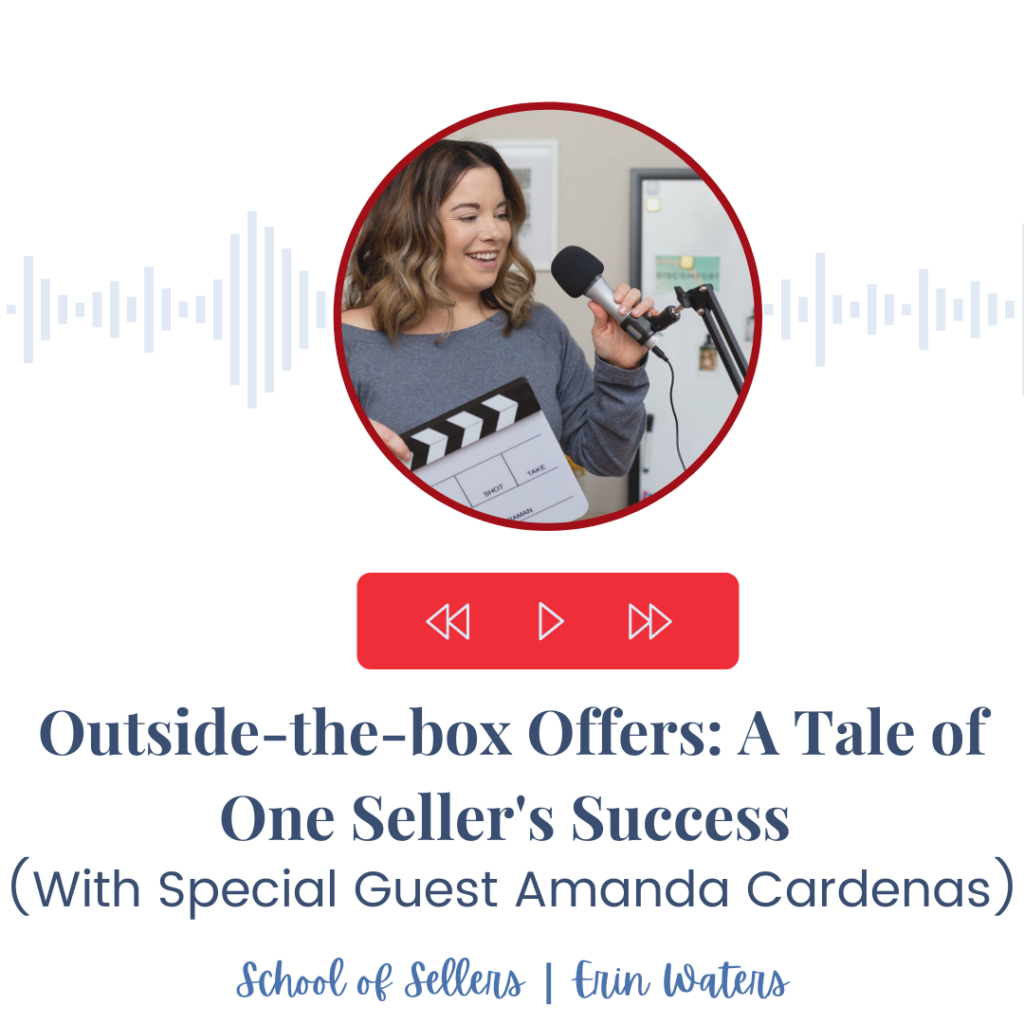 Outside-the-Box Offers: A Tale of One Seller's Success (with Special Guest Amanda Cardenas) School of Sellers, Erin Waters, TeachersPayTeachers

Image shows text and Erin holding her podcast microphone. 