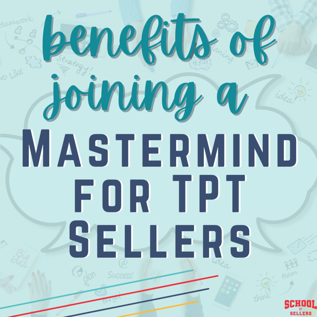 Benefits of Joining a Mastermind for TpT Sellers